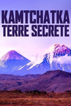 Kamtchatka, terre secrète (2019) Kamtchatka, terre secrète (2019)