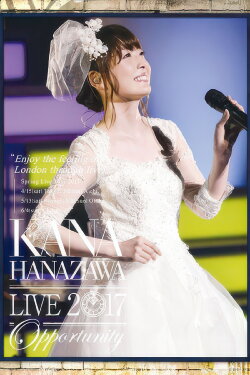 Kana Hanazawa Live 2017“Opportunity” (2017) Kana Hanazawa Live 2017“Opportunity” (2017)