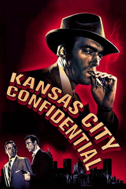 Kansas City Confidential (1952) Kansas City Confidential (1952)
