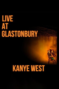 Kanye West - Live at Glastonbury (2015) Kanye West - Live at Glastonbury (2015)