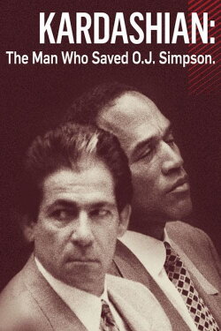 Kardashian: The Man Who Saved OJ Simpson (2016) Kardashian: The Man Who Saved OJ Simpson (2016)