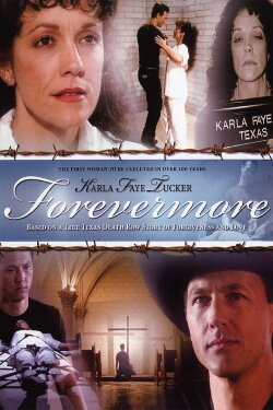 Karla Faye Tucker: Forevermore (2004) Karla Faye Tucker: Forevermore (2004)