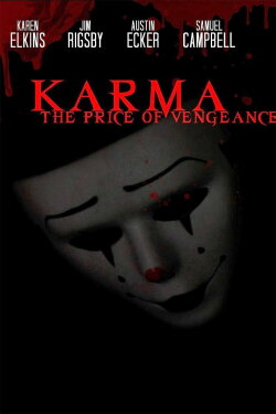 Karma: The Price of Vengeance (2019) Karma: The Price of Vengeance (2019)