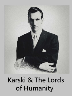 Karski & The Lords of Humanity (2015) Karski & The Lords of Humanity (2015)