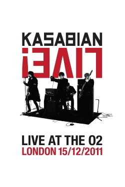Kasabian: Live! - Live at the O2 (2012) Kasabian: Live! - Live at the O2 (2012)