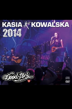 Kasia Kowalska: Woodstock 2014 (2014) Kasia Kowalska: Woodstock 2014 (2014)