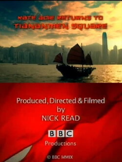 Kate Adie Returns to Tiananmen Square (2009) Kate Adie Returns to Tiananmen Square (2009)