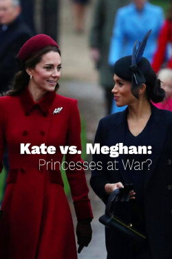 Kate vs. Meghan: Princesses at War? (2019) Kate vs. Meghan: Princesses at War? (2019)