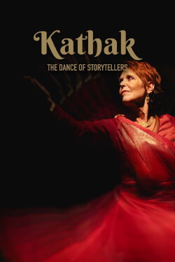 Kathak: The Dance of Storytellers (2024) Kathak: The Dance of Storytellers (2024)