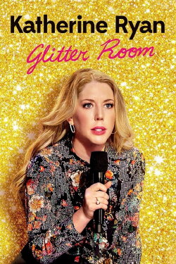 Katherine Ryan: Glitter Room (2019) Katherine Ryan: Glitter Room (2019)