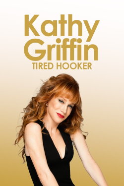 Kathy Griffin: Tired Hooker (2011) Kathy Griffin: Tired Hooker (2011)