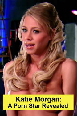 Katie Morgan: A Porn Star Revealed (2005) Katie Morgan: A Porn Star Revealed (2005)