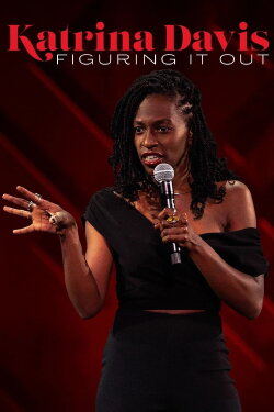 Katrina Davis: Figuring it Out (2022)