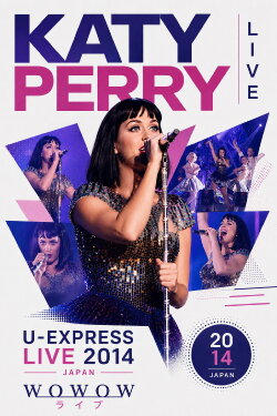Katy Perry - Live - U-EXPRESS LIVE 2014 - WOWOW (2014) Katy Perry - Live - U-EXPRESS LIVE 2014 - WOWOW (2014)