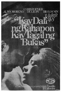Kay Dali ng Kahapon, Kay Tagal ng Bukas (1985) Kay Dali ng Kahapon, Kay Tagal ng Bukas (1985)