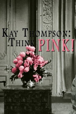 Kay Thompson: Think Pink! (2009) Kay Thompson: Think Pink! (2009)