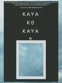 Kaya Ko Kaya? (2022) Kaya Ko Kaya? (2022)