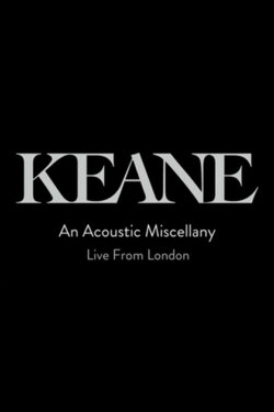 Keane: An Acoustic Miscellany - Live From London (2013) Keane: An Acoustic Miscellany - Live From London (2013)