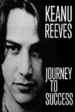 Keanu Reeves: Journey to Success (2003) Keanu Reeves: Journey to Success (2003)