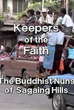 Keepers of the Faith:The Buddhist Nuns of the Sagaing Hills (1996)