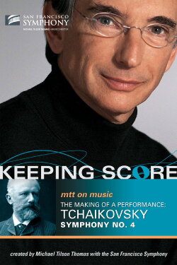 Keeping Score: Tchaikovsky Symphony No. 4 (2004) Keeping Score: Tchaikovsky Symphony No. 4 (2004)