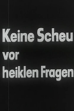 Keine Scheu vor heiklen Fragen (1965) Keine Scheu vor heiklen Fragen (1965)