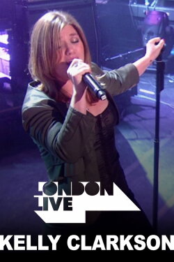 Kelly Clarkson: London Live (2009) Kelly Clarkson: London Live (2009)