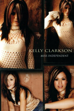 Kelly Clarkson: Miss Independent (2003) Kelly Clarkson: Miss Independent (2003)