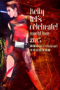 Kelly Let's Celebrate World Tour 2015 (2015) Kelly Let's Celebrate World Tour 2015 (2015)