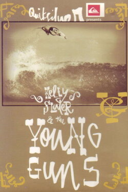 Kelly Slater & The Young Guns (2004) Kelly Slater & The Young Guns (2004)
