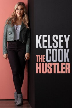 Kelsey Cook: The Hustler (2023) Kelsey Cook: The Hustler (2023)