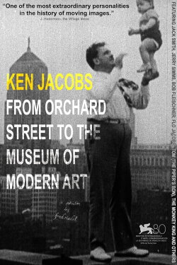Ken Jacobs - from Orchard Street to the Museum of Modern Art (2023) Ken Jacobs - from Orchard Street to the Museum of Modern Art (2023)