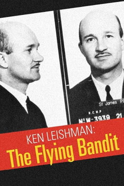 Ken Leishman: The Flying Bandit (2005) Ken Leishman: The Flying Bandit (2005)