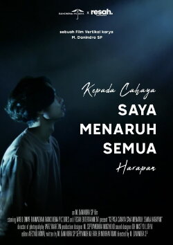 Kepada Cahaya, Saya Menaruh Semua Harapan (2021) Kepada Cahaya, Saya Menaruh Semua Harapan (2021)