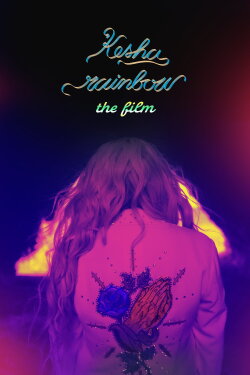 Kesha: Rainbow - The Film (2018) Kesha: Rainbow - The Film (2018)