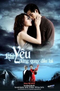 Khi yêu đừng quay đầu lại (2010) Khi yêu đừng quay đầu lại (2010)