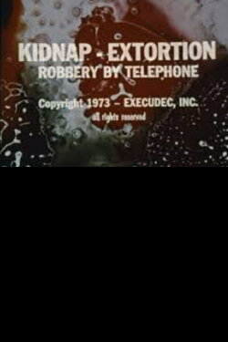 Kidnap - Extortion: Robbery By Telephone (1973) Kidnap - Extortion: Robbery By Telephone (1973)