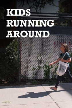 Kids Running Around (2024) Kids Running Around (2024)