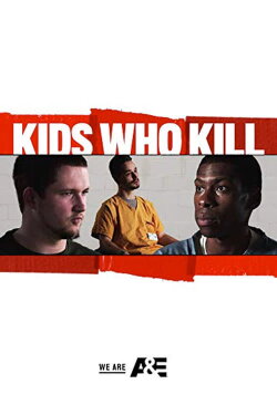 Kids Who Kill (2017) Kids Who Kill (2017)
