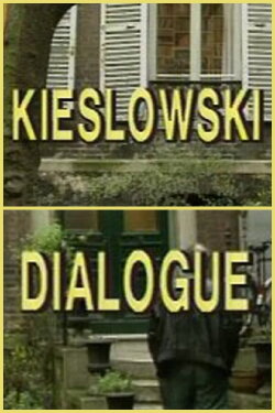Kieslowski: Dialogue (1991) Kieslowski: Dialogue (1991)