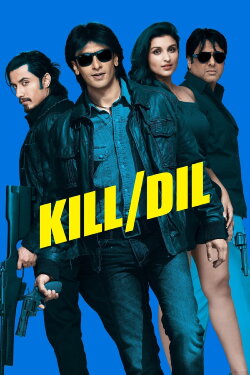 Kill Dil (2014) Kill Dil (2014)