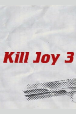 Kill Joy 3 (2017) Kill Joy 3 (2017)