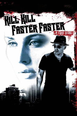 Kill Kill Faster Faster (2008) Kill Kill Faster Faster (2008)