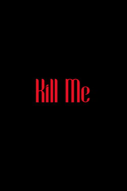Kill Me (2026) Kill Me (2026)