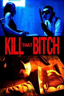 Kill That Bitch (2014) Kill That Bitch (2014)