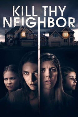 Kill Thy Neighbor (2019) Kill Thy Neighbor (2019)