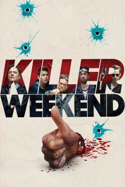 Killer Weekend (2018) Killer Weekend (2018)