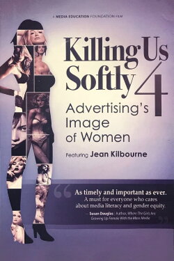 Killing Us Softly 4: Advertising's Image Of Women (2010) Killing Us Softly 4: Advertising's Image Of Women (2010)