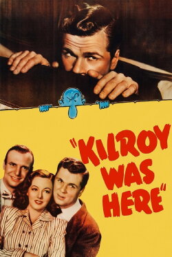 Kilroy Was Here (1947) Kilroy Was Here (1947)