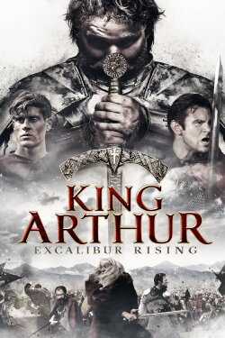 King Arthur: Excalibur Rising (2017) King Arthur: Excalibur Rising (2017)